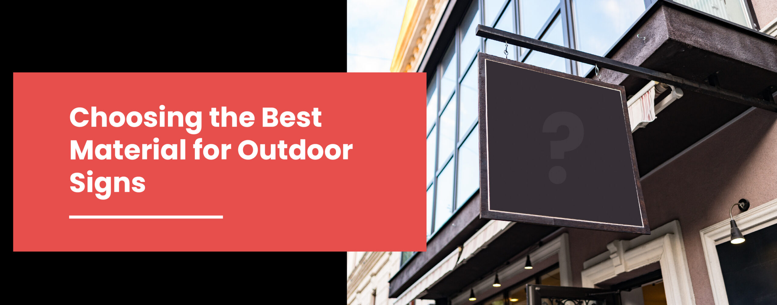 Choosing the Best Material for Outdoor Signs